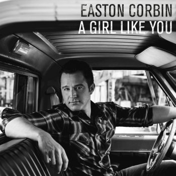 Easton Corbin A Girl Like You