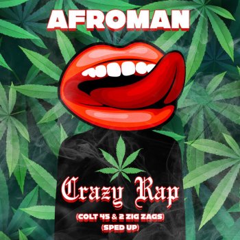 Afroman Crazy Rap (Colt 45 & 2 Zig Zags) - Re-Recorded - Sped Up