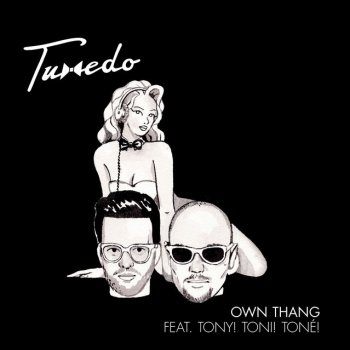 Tuxedo feat. Tony! Toni! Toné! Own Thang