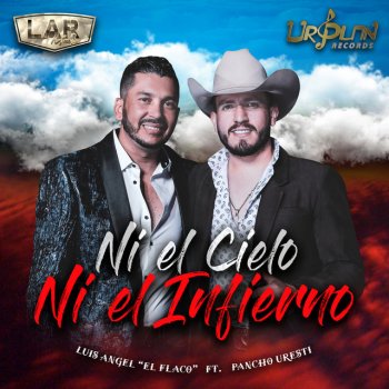 Luis Angel "El Flaco" feat. Pancho Uresti Ni El Cielo Ni El Infierno (feat. Pancho Uresti) - En Vivo