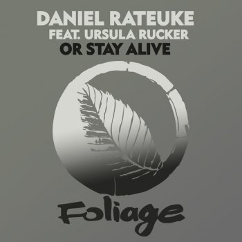 Daniel Rateuke feat. Ursula Rucker Or Stay Alive - Main Mix