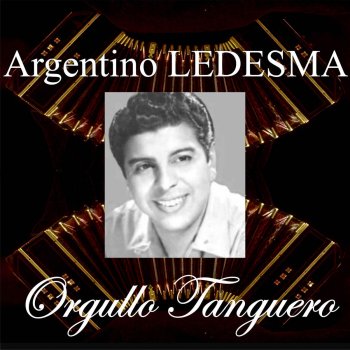 Argentino Ledesma Orgullo Tanguero