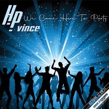 HP Vince We Came Here to Party (Hp Club Mix)
