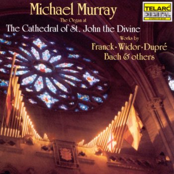 César Franck feat. Michael Murray Three Chorals for Organ: No. 2 in B Minor, FWV 39