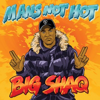 Big Shaq Man's Not Hot