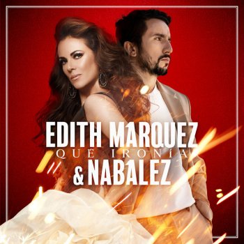 Edith Márquez feat. Nabález Qué Ironía