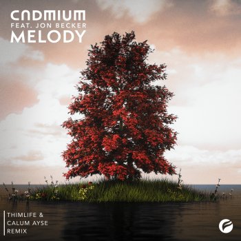 Cadmium feat. Jon Becker, Calum Ayse & Thimlife Melody (feat. Jon Becker) - Thimlife & Calum Ayse Remix