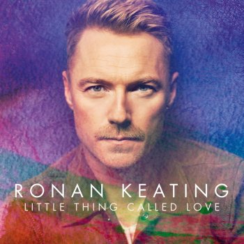 Ronan Keating Little Thing Called Love - Single Mix