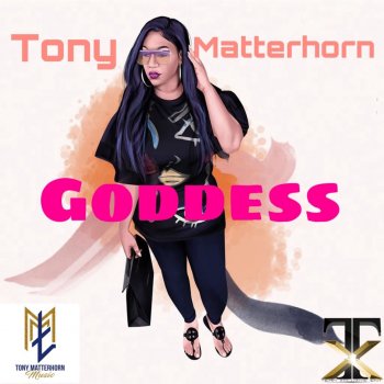 Tony Matterhorn Goddess