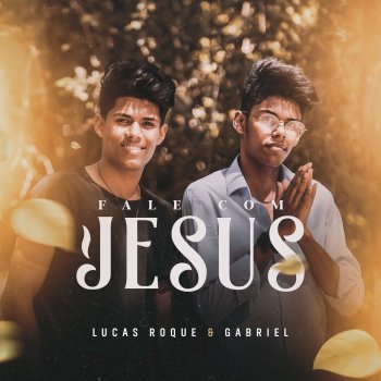 Lucas Roque e Gabriel Fale Com Jesus (Acústico)