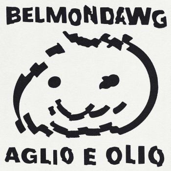 Belmondawg feat. Yomen & Tony Coke Aglio Olio e Peperoncino (feat. Yomen & Tony Coke)