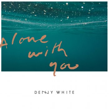 Denny White Alone with You