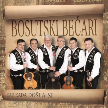 Исполнитель BOSUTSKI BEĆARI, альбом Sad Kada Došla Si