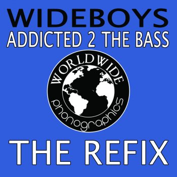 Wideboys Addicted 2 the Bass (Lazy Rich Club Mix)