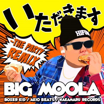 BIG MOOLA Itadakimasu (The Party Remix) [feat. Boxer Kid & Akio Beats]