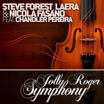 Steve Forest feat. Chandler Pereira] Jolly Roger Symphony (Swanky Tunes Mix) [Steve Forest, Laera & Nicola Fasano feat. Chandler Pereira]