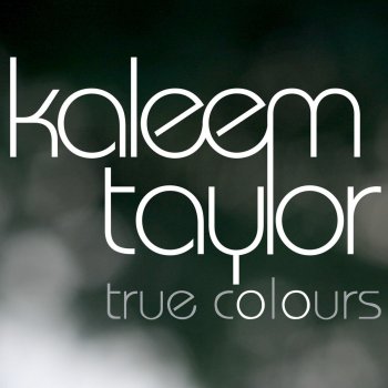 Kaleem Taylor True Colours - Buddy Chance Remix