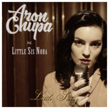 AronChupa feat. Little Sis Nora Little Swing