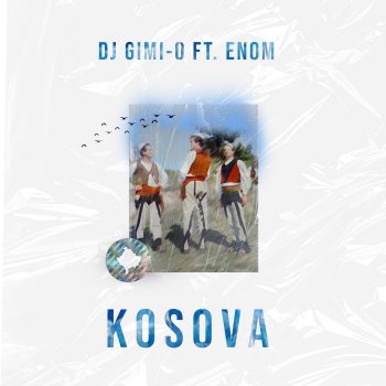 DJ Gimi-O feat. Enom Kosova (feat. Enom)