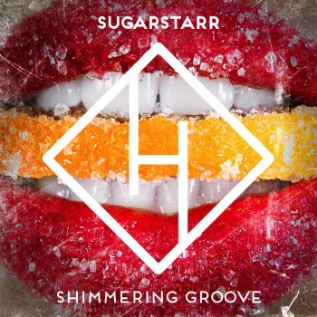 Sugarstarr Shimmering Groove - Radio Edit