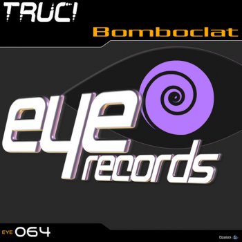 Truci Bomboclat (Original Mix)