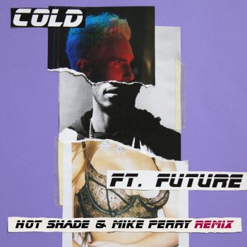 Maroon 5 feat. Future, Hot Shade & Mike Perry Cold - Hot Shade & Mike Perry Remix