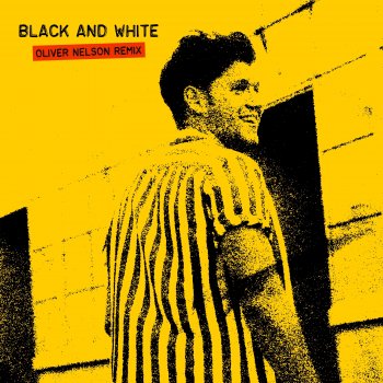 Niall Horan feat. Oliver Nelson Black And White - Oliver Nelson Remix