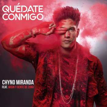 Chyno Miranda feat. Wisin & Gente De Zona Quédate Conmigo