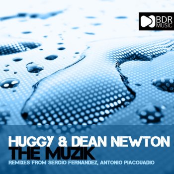 Dean Newton & Huggy The Muzik - Antonio Piacquadio Remix