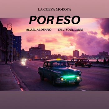 La Cueva Mokoya feat. Al2 El Aldeano & Silvito El Libre Por Eso