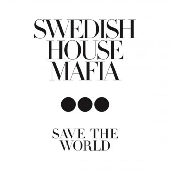 Swedish House Mafia Save the World (Extended Mix)