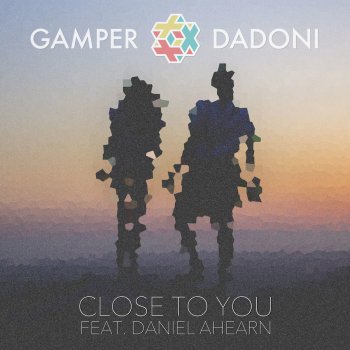 GAMPER & DADONI feat. Daniel Ahearn Close to You