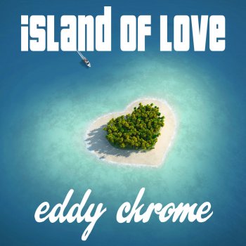 Eddy Chrome Island of Love (Lounge House Mix)
