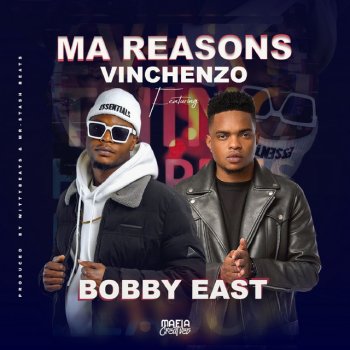 Vinchenzo feat. Bobby East Ma Reasons
