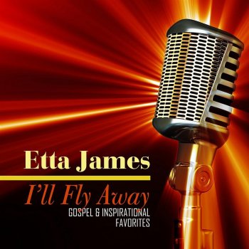 Etta James I'll Fly Away