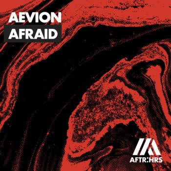 Aevion Afraid