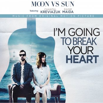 Moon Vs Sun feat. Chantal Kreviazuk & Raine Maida I Can Change