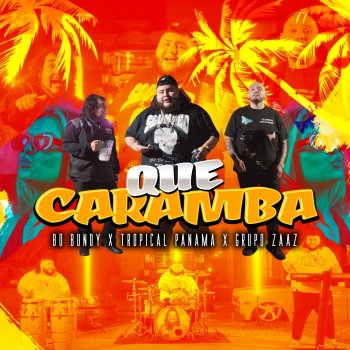 Bo Bundy Que Caramba (feat. Tropical Panama & Grupo Zaaz)