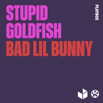 Stupid Goldfish Bad Lil Bunny