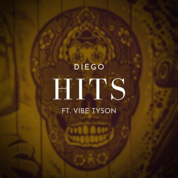 Diego Hits (feat. Vibe Tyson)