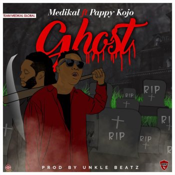 Medikal feat. Pappy Kojo Ghost
