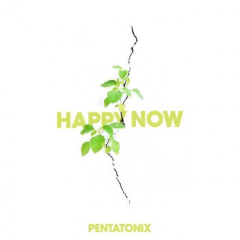Pentatonix Happy Now