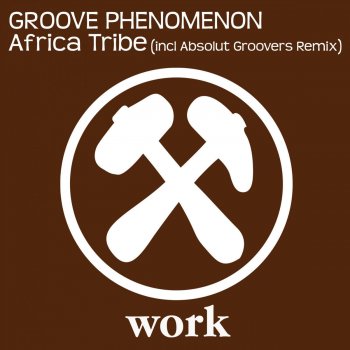 Groove Phenomenon Africa Tribe (Absolut Groovers Radio Edit)