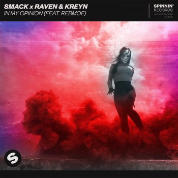 SMACK feat. Raven & Kreyn & RebMoe In My Opinion (feat. RebMoe)