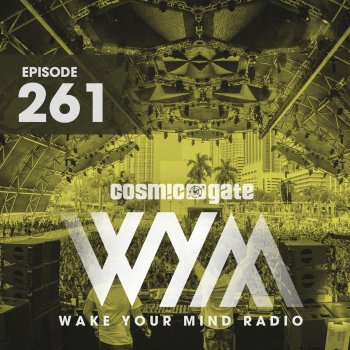 Cosmic Gate Wake Your Mind Intro (WYM261)