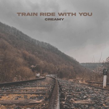 Creamy Train Ride With You