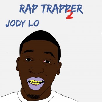 Jody Lo Rap Trapper 2