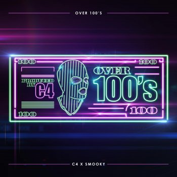 C 4 Over 100's (feat. Smooky)
