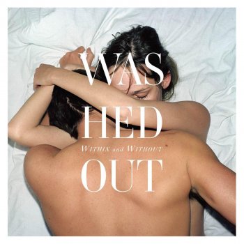 Washed Out Amor Fati