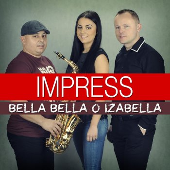 Impress Bella Bella o Izabella (extended edition)